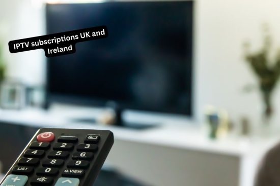 IPTV subscriptions UK and Ireland