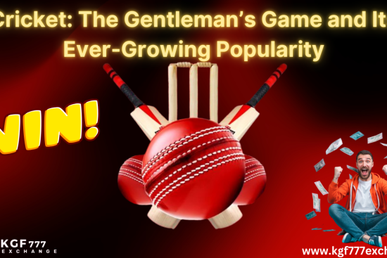 Cricket The Gentleman’s Game and Its Ever-Growing Popularity