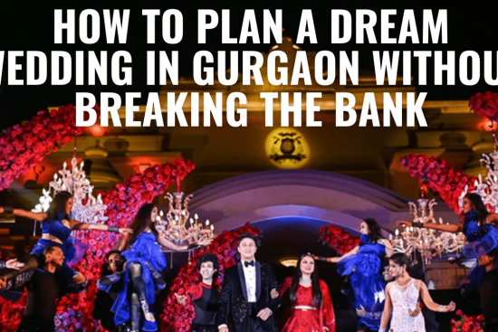 How to Plan a Dream Wedding in Gurgaon Without Breaking the Bank-min