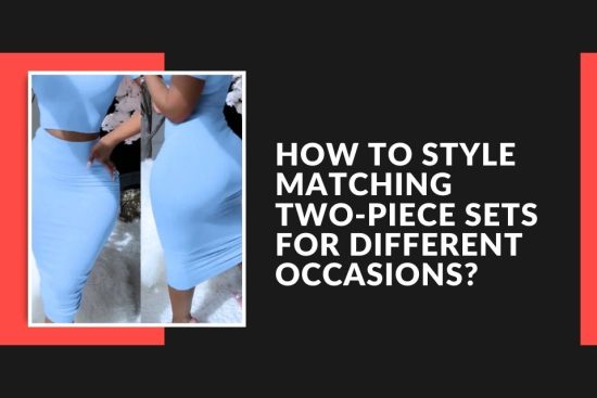 How to Style Matching Two-Piece Sets for Different Occasions