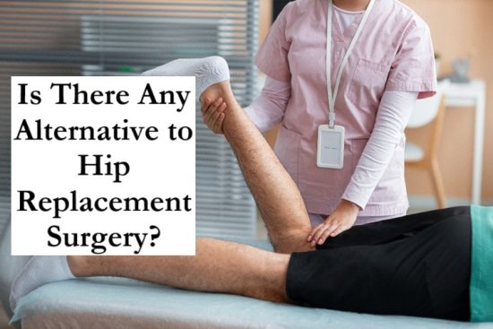 Is There Any Alternative to Hip Replacement Surgery