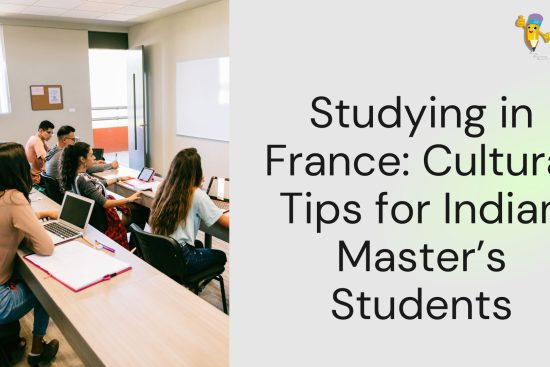 Studying in France Cultural Tips for Indian Master’s Students