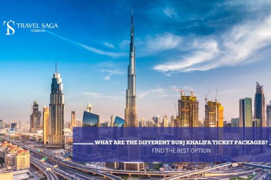 What Are the Different Burj Khalifa Ticket Packages_ Find the Best Option