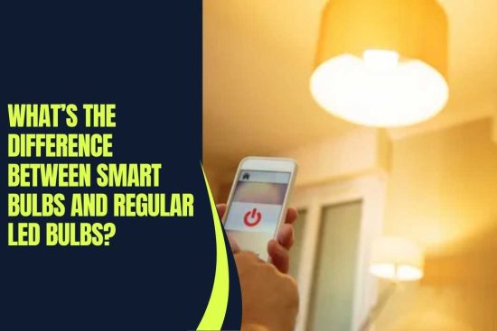 What’s the Difference Between Smart Bulbs and Regular LED Bulbs