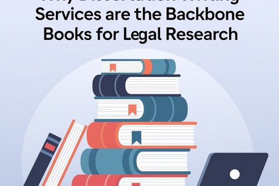 Why Dissertation Writing Services Are the Backbone for Legal Research