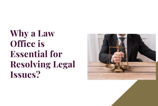 Why a Law Office is Essential for Resolving Legal Issues