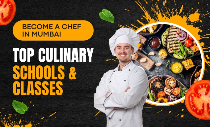 Become a Chef in Mumbai, Top Culinary Schools & Classes