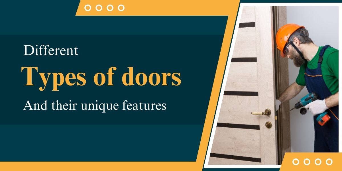 Different types of doors and their unique features