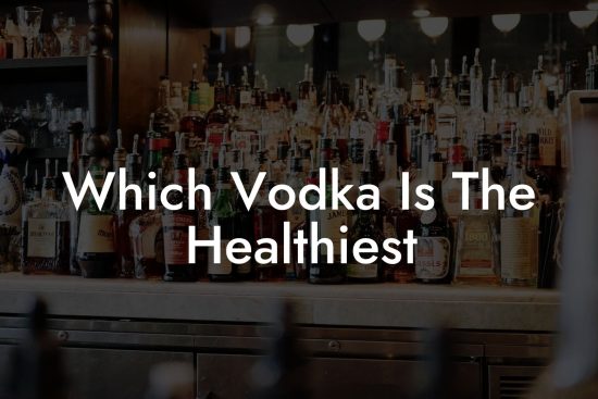 which-vodka-is-the-healthiest-vodka-doctors