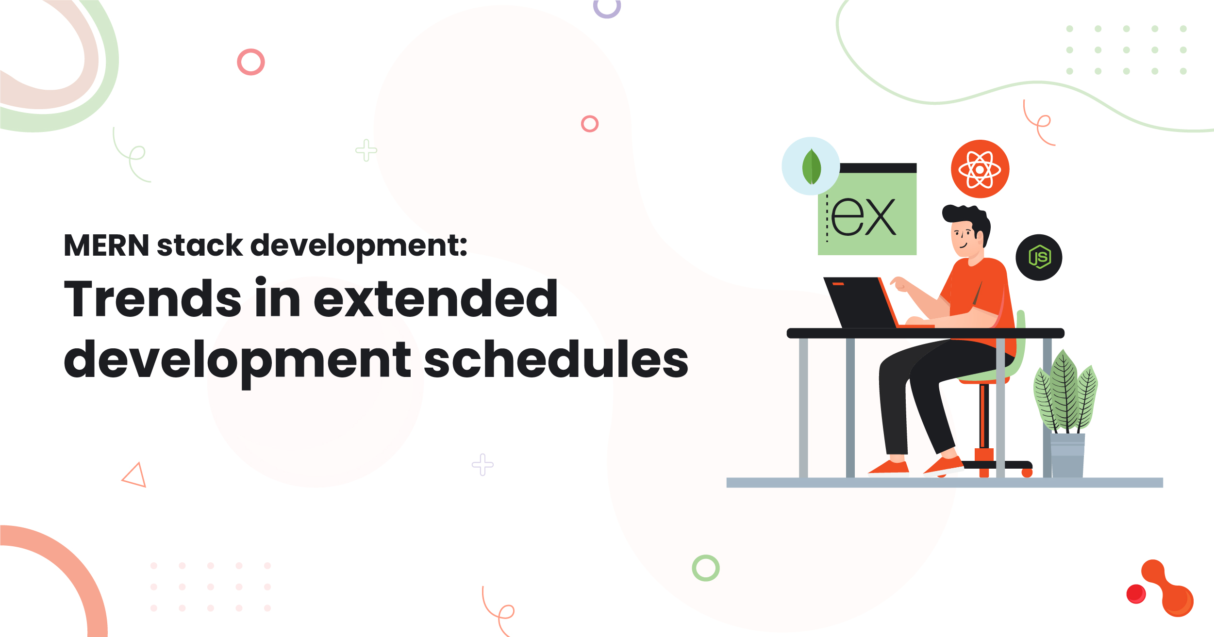 1-MERN stack development Trends in extended development schedules