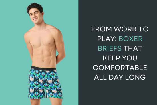 From Work to Play: Boxer Briefs That Keep You Comfortable All Day Long