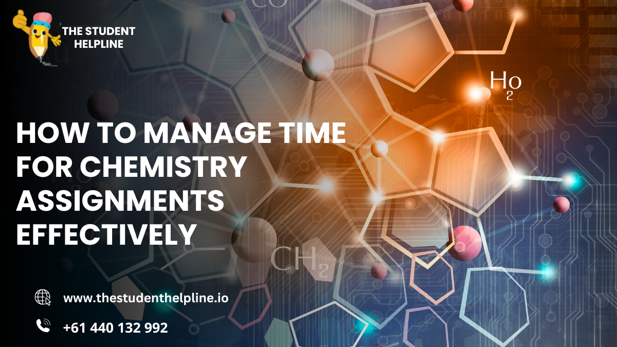 How to Manage Time for Chemistry Assignments Effectively