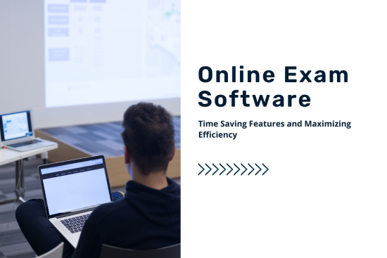 Maximizing Efficiency Time-Saving Features of Online Exam Software