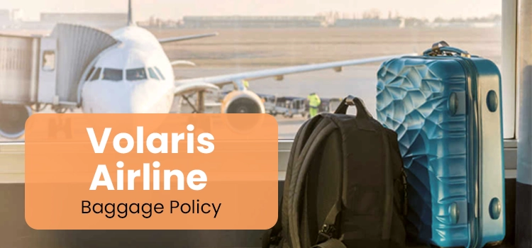 Volaris-Airline-Baggage-Policy