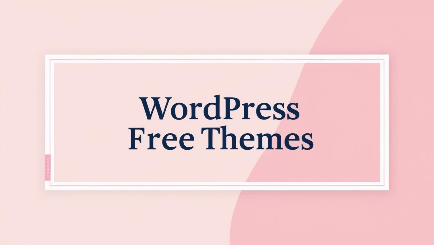 create a banner for this _wordpress free themes_ with plane babypink background with frame acttractive  (1)